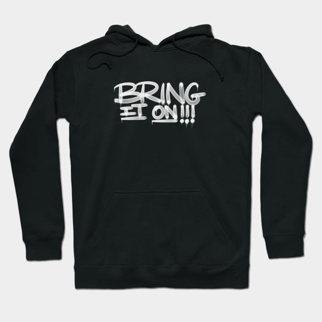 Graffiti Tag - Bring It On Hoodie by 2wear Grafix